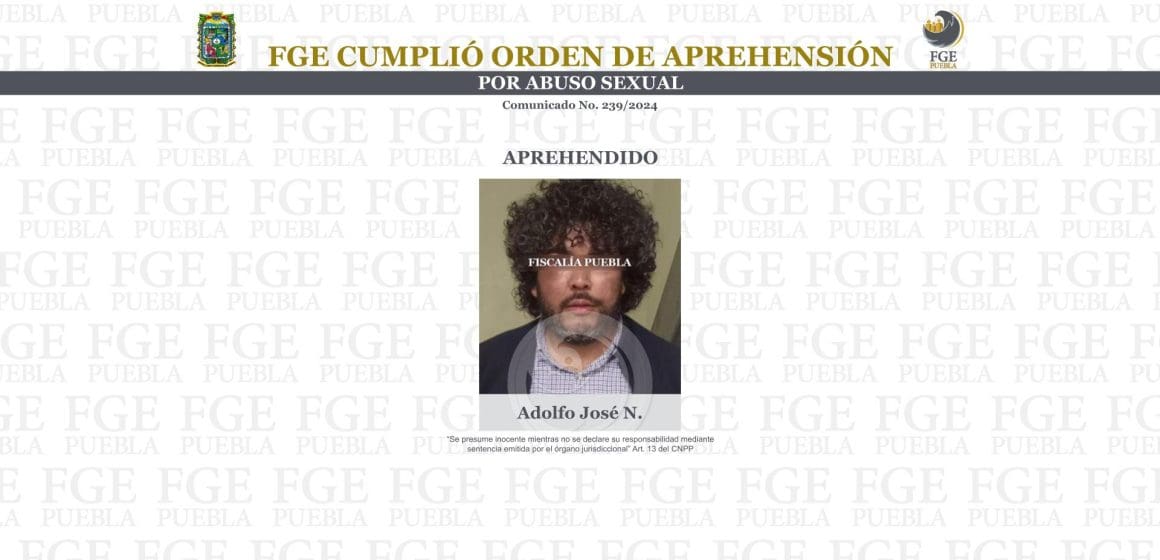 FGE cumplió orden de aprehensión por abuso sexual