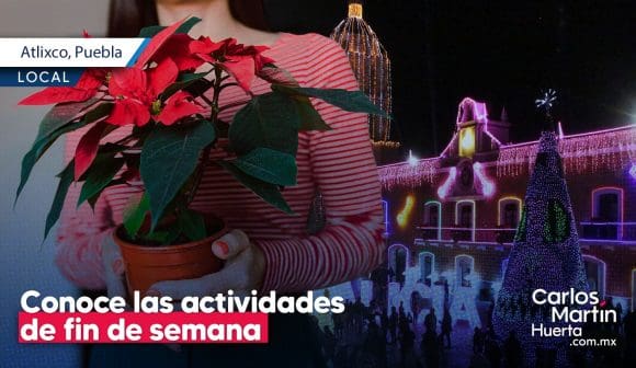 Fin de semana lleno de actividades en Atlixco; conócelas
