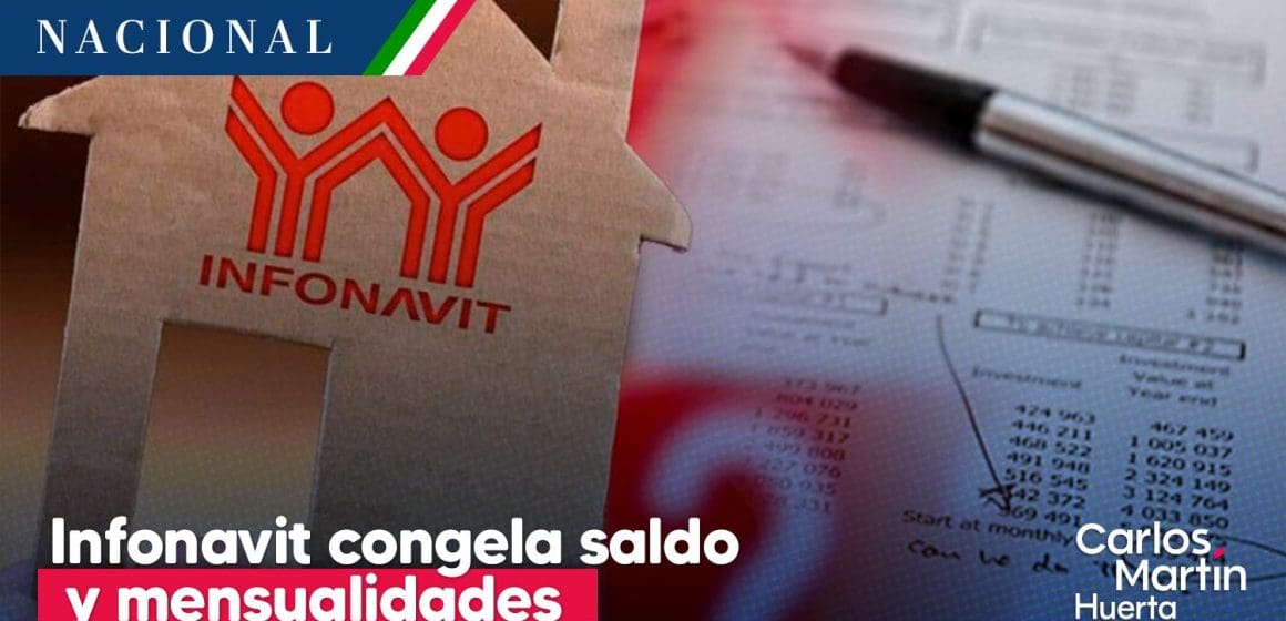 Infonavit congela saldo y mensualidades de 2 millones de mexicanos