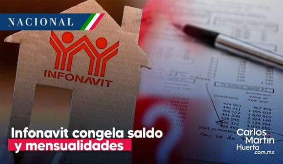 Infonavit congela saldo y mensualidades de 2 millones de mexicanos