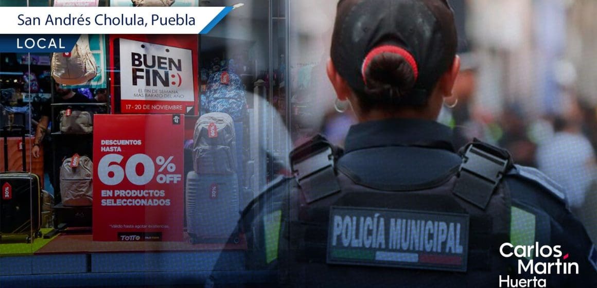 Ponen en marcha operativo por Buen Fin en San Andrés Cholula