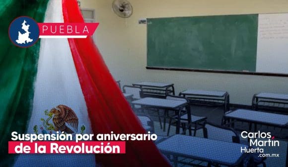 SEP Puebla suspende clases por aniversario de la Revolución