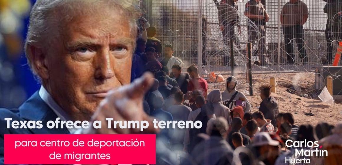 Texas ofrece a Trump terreno para construir centros de deportación de migrantes