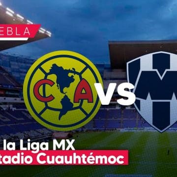 Confirman final América vs Rayados en Puebla