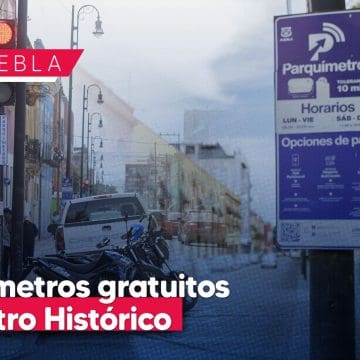 Parquímetros serán gratuitos en Centro Histórico de Puebla; 3 horas de uso máximo