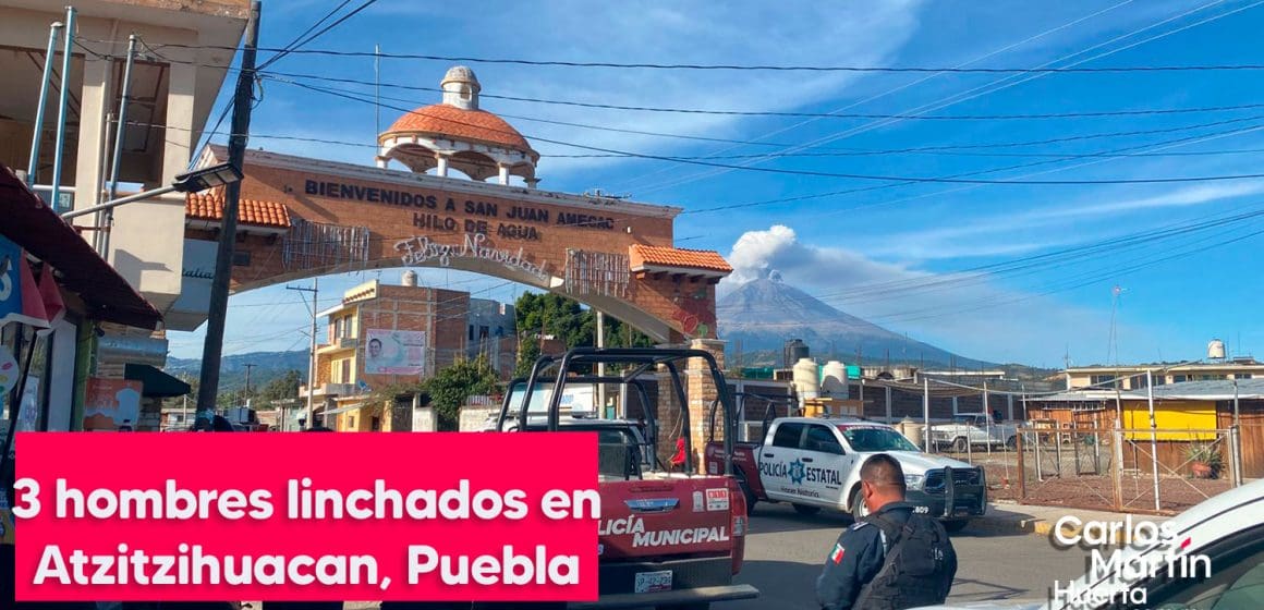 Tres hombres murieron linchados al ser golpeados y colgados en San Juan Amecac Atzitzihuacan