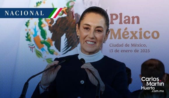 Sheinbaum presenta ‘Plan México’, para fortalecer el desarrollo económico