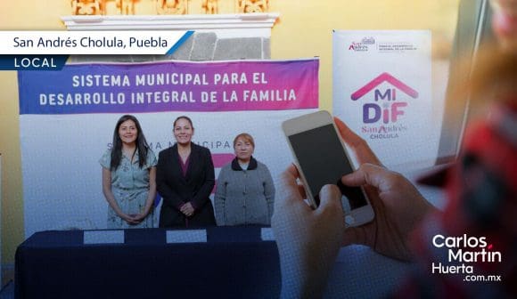 Presentan “Mi DIF” la Nueva Herramienta Digital para la Asistencia Social en San Andrés Cholula
