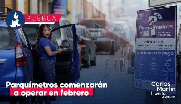 Parquímetros Puebla: A partir de febrero, comenzarán a operar en el Centro Histórico