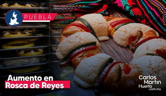 Rosca de Reyes tendrá impacto en el bolsillo por aumento de 20%