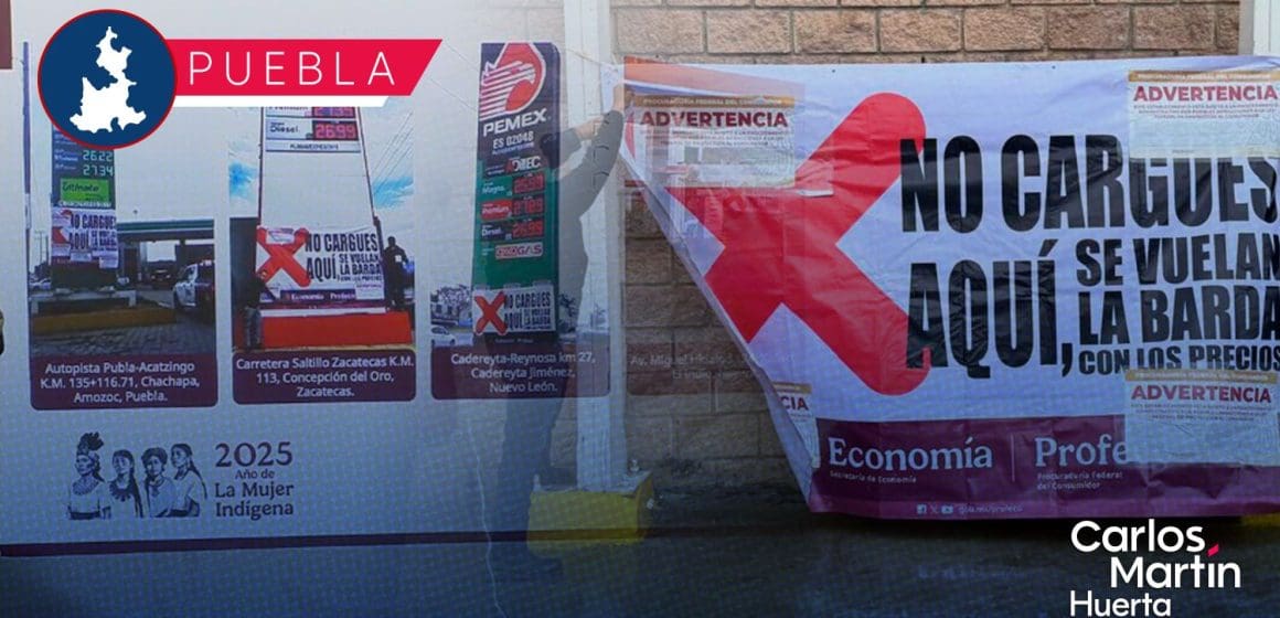 Profeco colocan lona ‘No cargues aquí’ en gasolinera de Amozoc; otra estación con precio justo