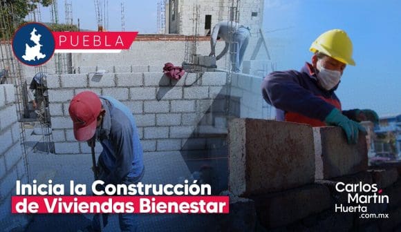 Inicia la construcción de Viviendas Bienestar en Puebla: Todo lo que debes saber