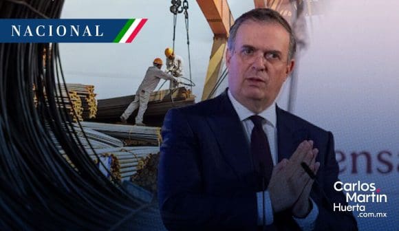 “No se justifica” aranceles de EE.UU. al acero y aluminio de México: Ebrard