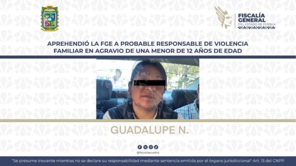 Aprehendió la FGE a probable responsable de violencia familiar en agravio de una menor de 12 años