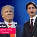 Trump responde a Trudeau: No necesitamos nada que ellos tengan