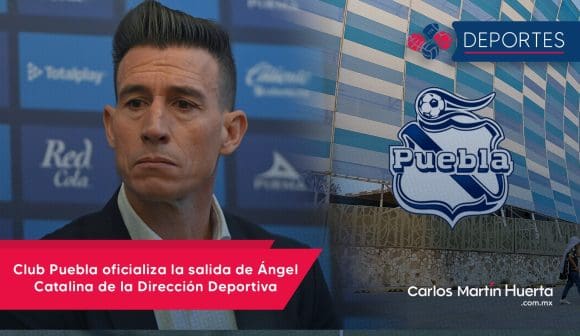 Club Puebla oficializa la salida de Ángel Catalina de la Dirección Deportiva