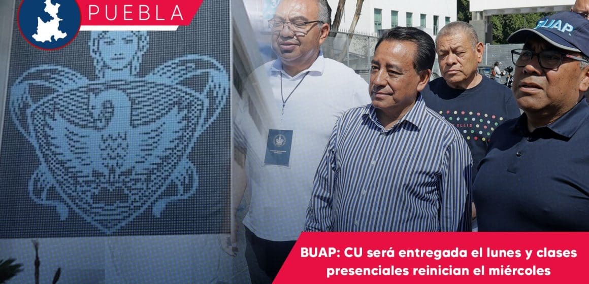 BUAP: Lunes entrega de CU, miércoles retoman clases presenciales