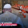 Cónclave en Roma  ¿cómo se elige al Papa?