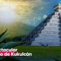 Primavera 2025:  el espectacular descenso de Kukulcán en Chichén Itzá