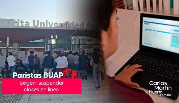 Paristas de la BUAP exigen suspender clases en línea