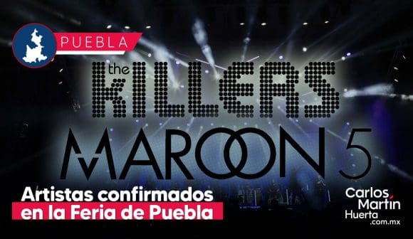 The Killers y Maroon 5 serán parte de los artistas en la Feria de Puebla