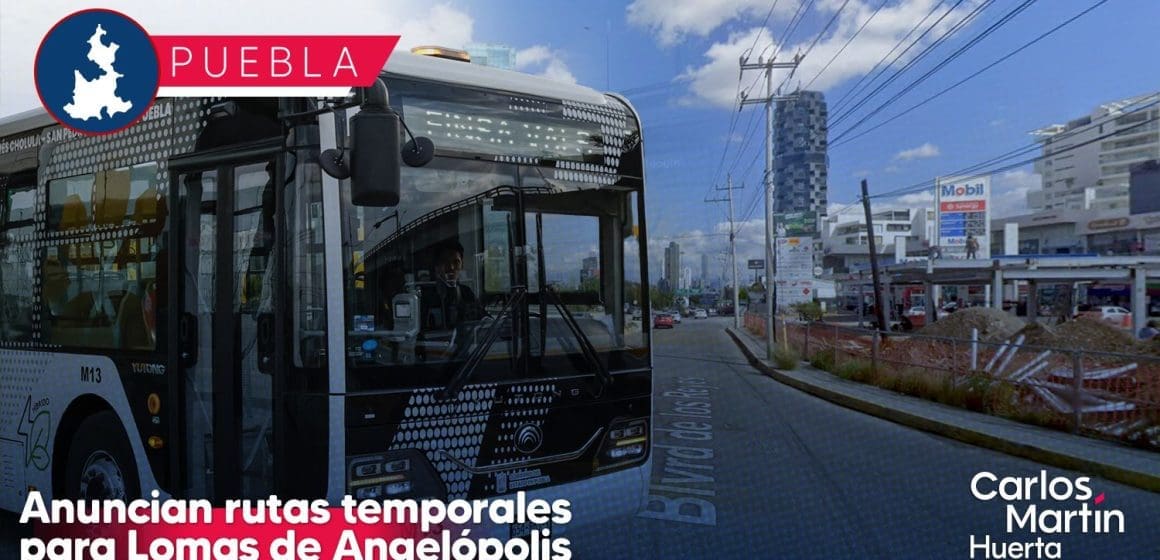 Anuncian rutas especiales temporales para Lomas de Angelópolis