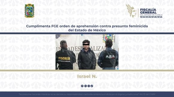 Cumplimenta FGE orden de aprehensión contra presunto feminicida del Estado de México 