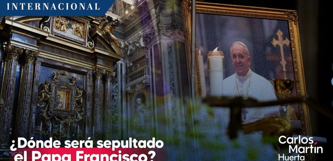 ¿Dónde será sepultado el Papa Francisco?