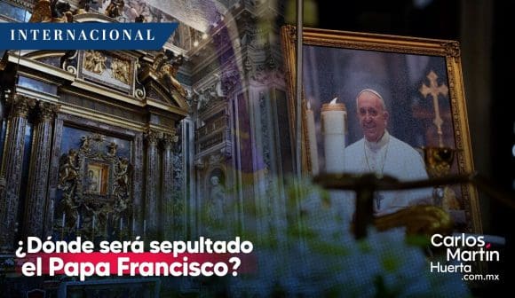 ¿Dónde será sepultado el Papa Francisco?