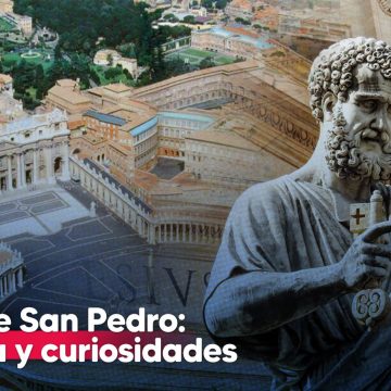 Plaza de San Pedro: Historia, curiosidades y datos que no sabías