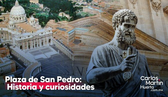 Plaza de San Pedro: Historia, curiosidades y datos que no sabías