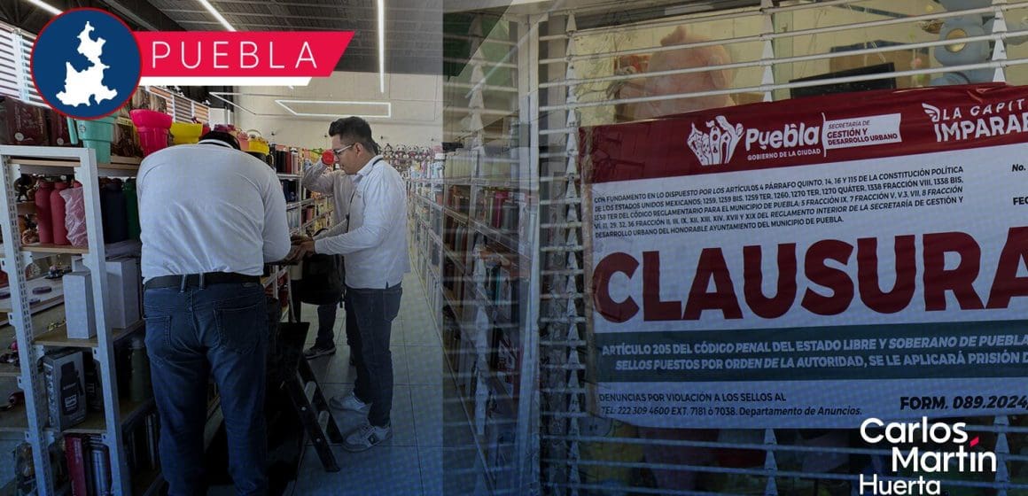 Tiendas chinas en Puebla tendrán que comprobar legalidad de su mercancía para reabrir