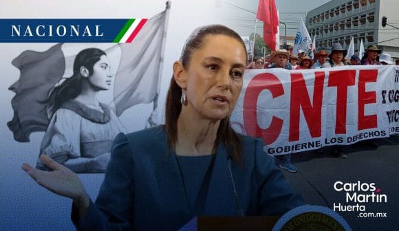 CNTE “plantean lo mismo que la derecha”: Sheinbaum