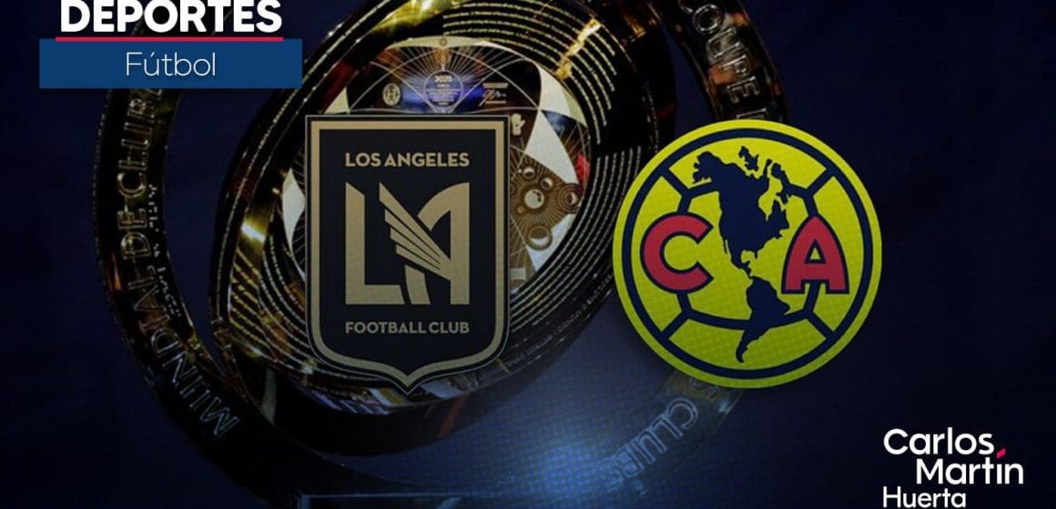 FIFA confirma duelo entre América y LAFC para el Mundial de Clubes