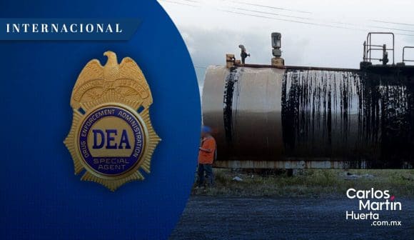 DEA revela que el robo de combustible a Pemex es la principal fuente de financiamiento de cárteles en México
