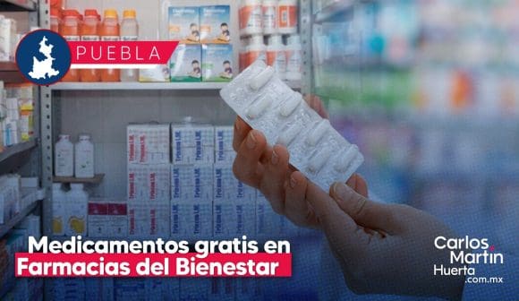 Farmacias del Bienestar en Puebla: Medicamentos gratis a partir de agosto 2025
