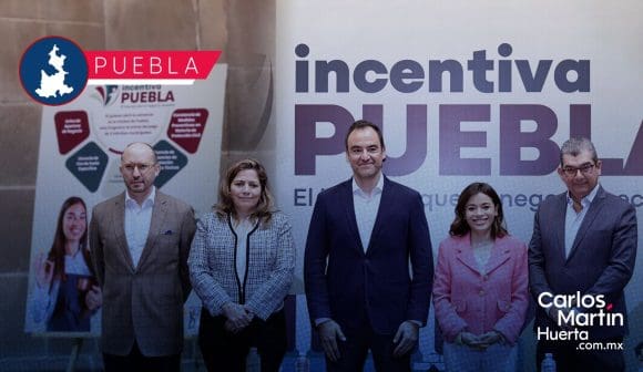 Incentiva Puebla Gobierno de la Ciudad lanza “Incentiva Puebla” para impulsar nuevos negocios y empleo
