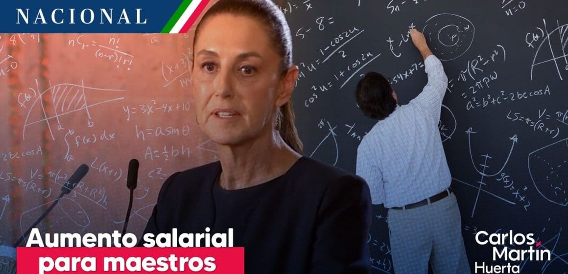 Sheinbaum anuncia aumento salarial para maestros