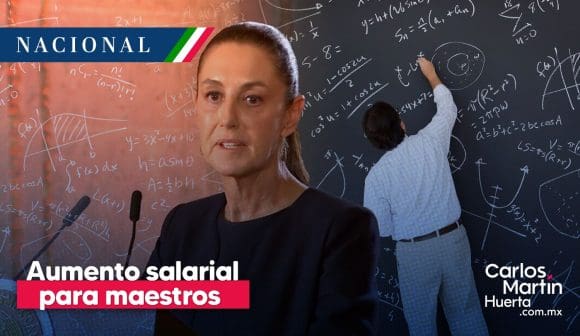 Sheinbaum anuncia aumento salarial para maestros