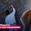 15 de Mayo: ¿Por qué celebramos a los maestros?