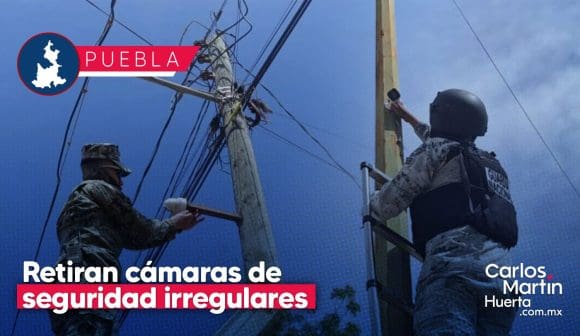 Cámaras de seguridad irregulares Retiran cámaras de seguridad por irregularidades en 5 puntos de Puebla