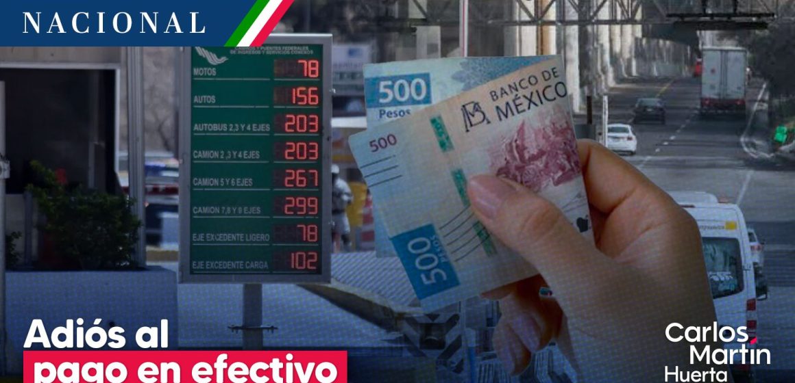 Capufe elimina pago en efectivo en casetas; operará solo con TAG
