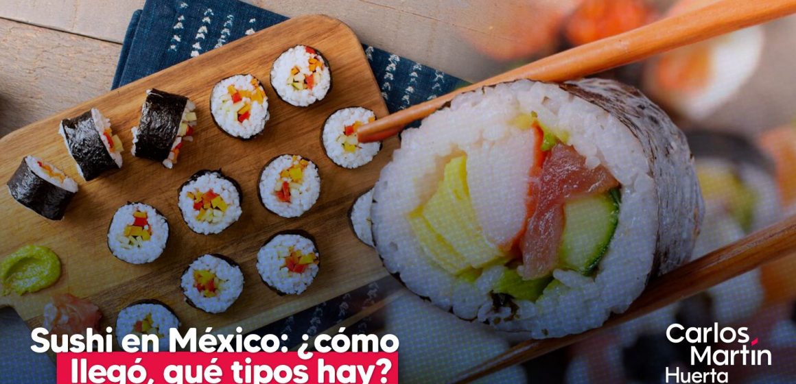 Sushi: del Japón milenario a las mesas mexicanas