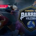 Impulsan el Torneo de Barrios de Voleibol 2025 en Puebla