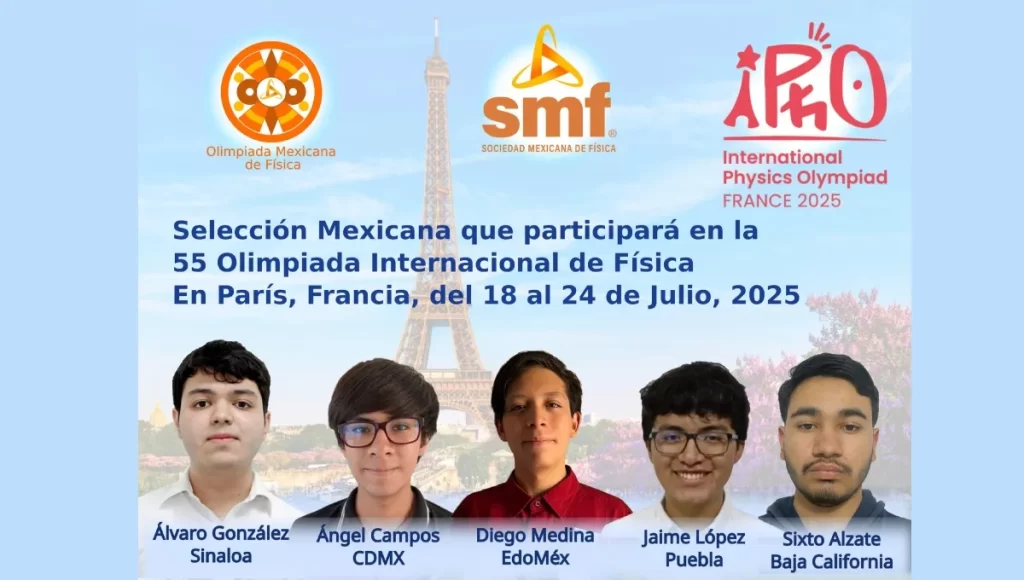 Jóvenes mexicanos rumbo a París para la Olimpiada Internacional de Física 2025 1 Jóvenes mexicanos rumbo a París para la Olimpiada Internacional de Física 2025