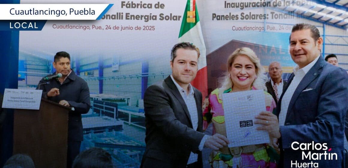 La fábrica de paneles solares “Tonalli” es inaugurada en Cuautlancingo