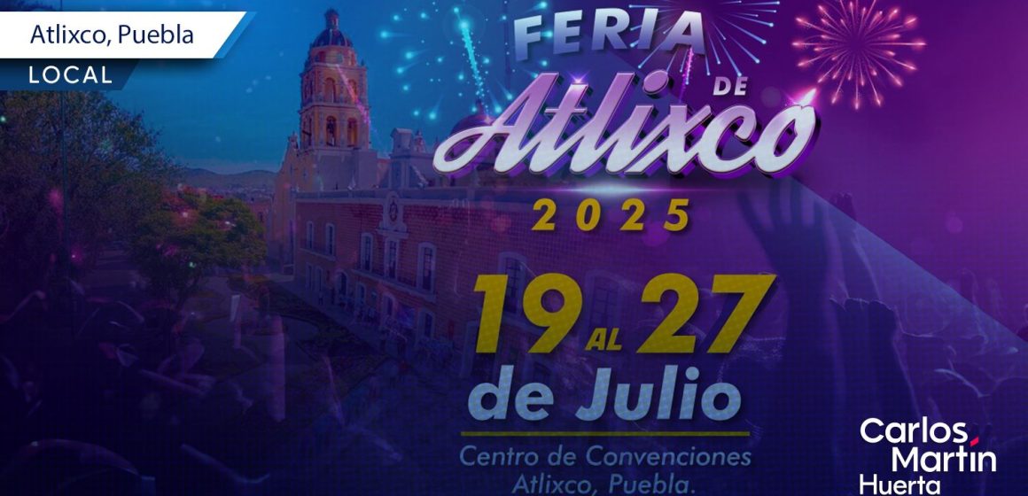 Presentan la Feria de Atlixco 2025