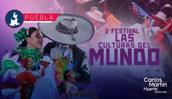 Puebla recibe el Segundo Festival Internacional “Las Culturas del Mundo” 2025