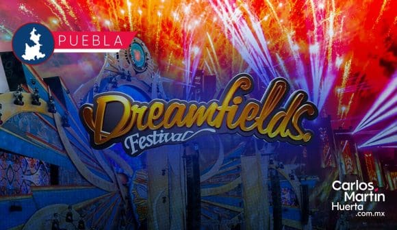 Puebla será sede del Festival Dreamfields 2025