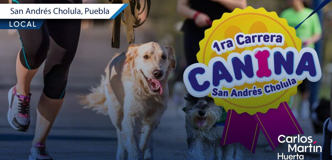 Se acerca la 1ra Carrera Canina 2025 de San Andrés Cholula